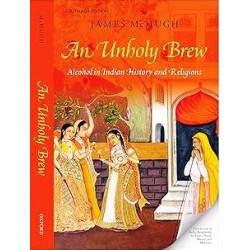 The Unholy Brew: Alcohol In Indian History And Religions