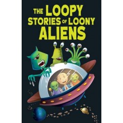 The Loopy Stories of Loony Aliens