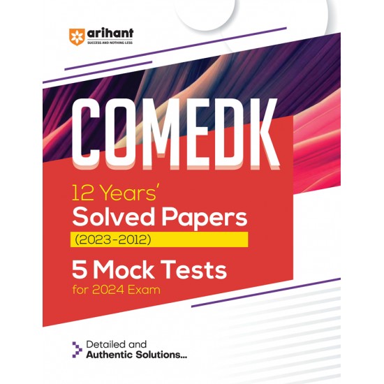 COMEDK - 12 Years' Solved Papers & 5 Mock Tests For Exam 2024
