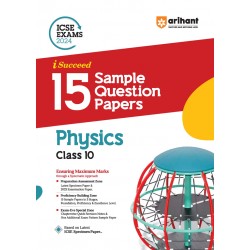 ICSE Exams 2024 I-Succeed 15 Sample Question Papers Physics Class 10th
