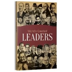 Worlds Greatest Leaders: Biographies of Inspirational Personalities For Kids