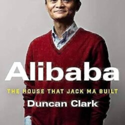 Alibaba: The House that Jack Ma Built