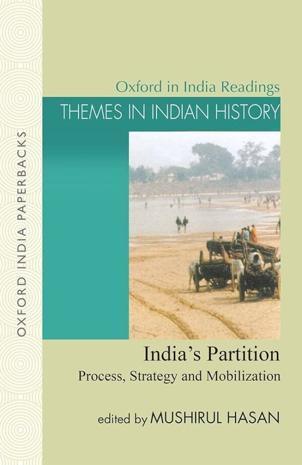 Indias Partition: Process Strategy And Mobilization