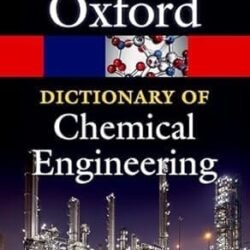 Oxford Dictionary Of Chemical Engineering