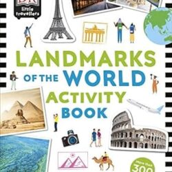 Little Travellers Landmarks Of The World: Packed With Puzzles, Doodles, Stickers, Quizzes, And Lots