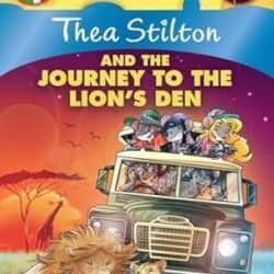 Thea Stilton 17 : Thea Stilton and the Journey to the Lions Den