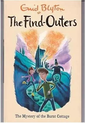 The Find-Outers 1 : The Mystery Of The Burnt Cottage