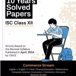 ISC 10 Years Solved Papers Commerce Stream Class 12 (2025 Examination)
