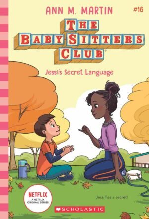 The Baby Sitters Club 16 : Jessi's Secret Language  (Netflix Edition)