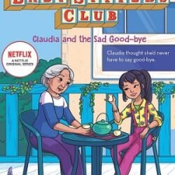 The Baby Sitters Club 26 : Claudia And The Sad Good-Bye (Netflix Edition)