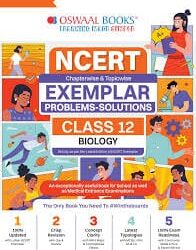 Oswaal NCERT Exemplar Problems - Solutions Biology Class 12