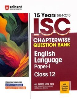 15 Years ISC Chapterwise Question Bank English Language Paper 1 Class 12 (2024-2010)