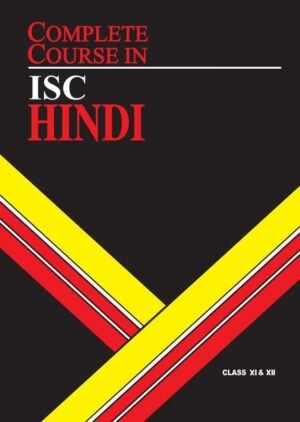 Complete Course In ISC Hindi Class 11 & 12