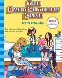 The Baby Sitters Club 1 : Kristys Great Idea (Netflix Edition)
