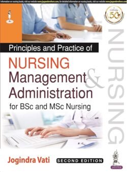 Principles And Practice Of Nursing Management And Administration For BSC And MSC Nursing