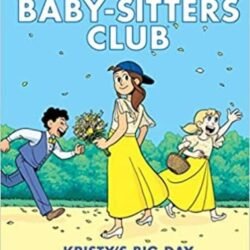 The Baby Sitters Club Graphic Novel 6 : Kristy'S Big Day