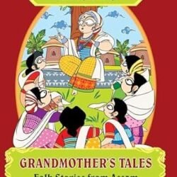 Grandmother's Tales: Folk Stories From Assam