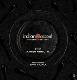 Indian Accent Restaurant Cookbook