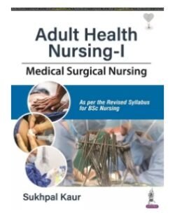 Adult Health Nursing 1 (Medical Surgical Nursing)