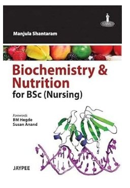 Biochemistry & Nutrition For BSC (Nursing)