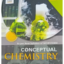 Conceptual Chemistry Volume 2 For Class 12