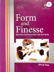 Form And Finesse : Business Communication And Soft Skills