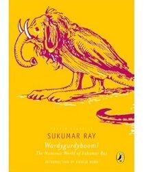 Wordygurdyboom! The Nonsense World of Sukumar Ray