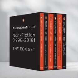 Arundhati Roy Non-Fiction (1998-2016): The Box Set