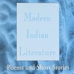 Modern Indian Literature : Poems And Short Stories