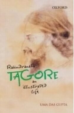 Rabindranath Tagore: An Illustrated Life