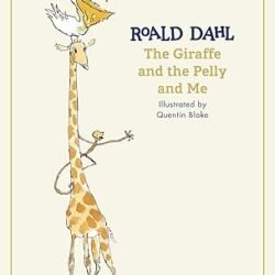 The Giraffe and the Pelly and Me