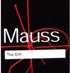 The Gift: The Form And Reason For Exchange In Archaic Societies