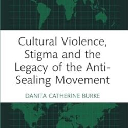 Cultural Violence Stigma And The Legacy Of The Anti-Sealing Movement