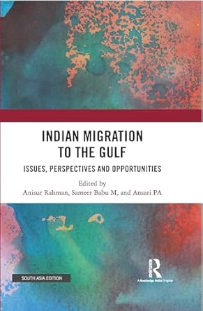 Indian Migration To The Gulf: Issues, Perspectives And Opportunities