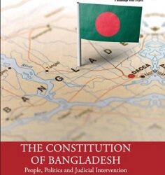 The Constitution Of Bangladesh: People, Politics And Judicial Intervention