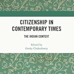 Citizenship In Contemporary Times: The Indian Context