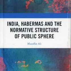India Habermas And The Normative Structure Of Public Sphere