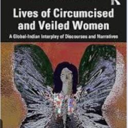 Lives Of Circumcised And Veiled Women: A Global-Indian Interplay Of Discourses And Narratives