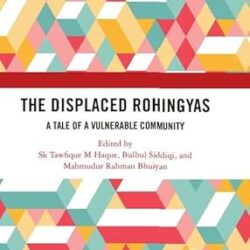 The Displaced Rohingyas: A Tale Of A Vulnerable Community