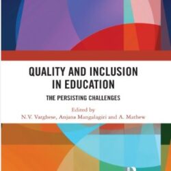 Quality And Inclusion In Education: The Persisting Challenges