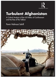 Turbulent Afghanistan: A Critical Analysis Of The Us Politics Of Confinement And The Rise Of The Taliban
