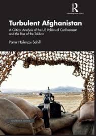 Turbulent Afghanistan: A Critical Analysis Of The Us Politics Of Confinement And The Rise Of The Taliban - Image 2