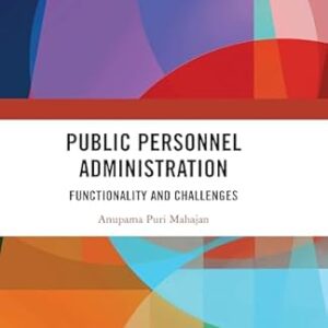 Public Personnel Administration: Functionality And Challenges