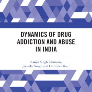 Dynamics Of Drug Addiction And Abuse In India