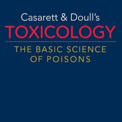 Casarett & Doulls Toxicology : The Basic Science Of Poisons