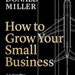 How To Grow Your Small Business : A 6-Step Plan To Help Your Business Take Off