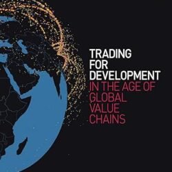 World Development Report 2020 : Trading For Development