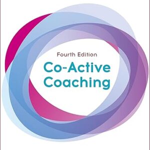 Co-Active Coaching: Changing Business, Transforming Lives
