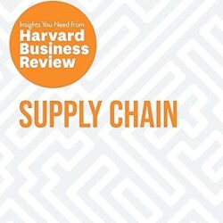 Supply Chain: The Insights You Need From Harvard Business Review