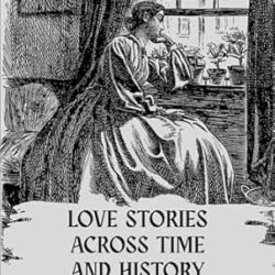 Love Stories Across Time And History